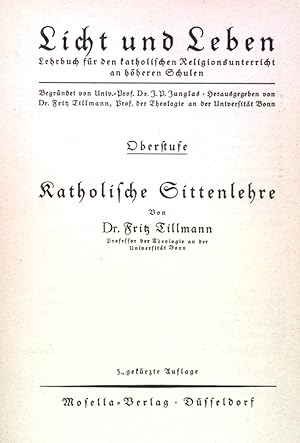 Bild des Verkufers fr Katholische Sittenlehre, Oberstufe. Licht und Leben, Lehrbuch fr den katholischen Religionsunterricht an hheren Schulen zum Verkauf von books4less (Versandantiquariat Petra Gros GmbH & Co. KG)