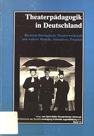 Bild des Verkufers fr Theaterpdagogik in Deutschland : hessisch-thringische Theaterwerkstatt und weitere Modelle, Initiativen, Projekte. Bundesvereinigung Kulturelle Jugendbildung: Schriftenreihe der Bundesvereinigung Kulturelle Jugendbildung ; Bd. 15 zum Verkauf von books4less (Versandantiquariat Petra Gros GmbH & Co. KG)