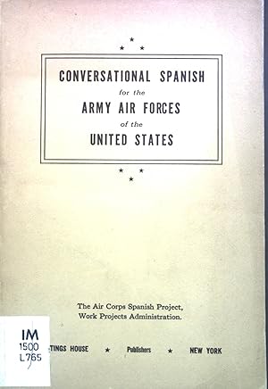 Imagen del vendedor de Conversational Spanish for the Army Air Forces of the United States. a la venta por books4less (Versandantiquariat Petra Gros GmbH & Co. KG)