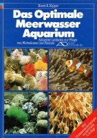 L' aquarium marin optimal : guide des méthodes actuelles d'élevage des invertébrés et des poisson...