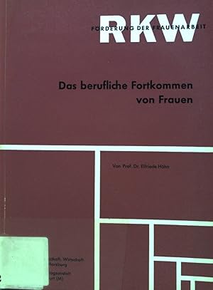 Bild des Verkufers fr Das berufliche Fortkommen von Frauen. Frderung der Frauenarbeit, RKW, Projekt II/143 zum Verkauf von books4less (Versandantiquariat Petra Gros GmbH & Co. KG)