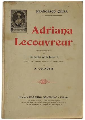 ADRIANA LECOUVREUR. Commedia-dramma di E.Scribe ed E. Legouvé. LIBRETTO D'OPERA.: