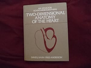 Seller image for Two-Dimensional Anatomy of The Heart. An Atlas for Echocardiographers. for sale by BookMine