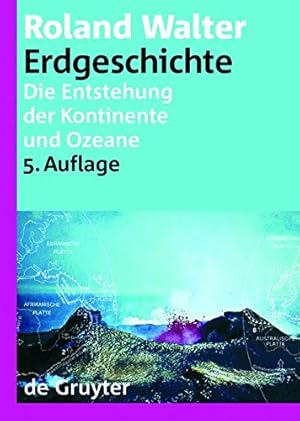 Erdgeschichte : die Entstehung der Kontinente und Ozeane.