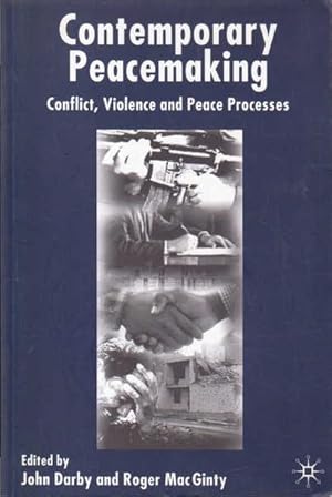 Contemporary Peacemaking: Conflict, Violence and Peace Procrsses