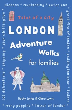 Bild des Verkufers fr London Adventure Walks for Families : Tales of a City zum Verkauf von GreatBookPrices