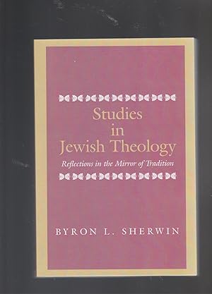 Imagen del vendedor de STUDIES IN JEWISH THEOLOGY. Reflections in the Mirror of Tradition a la venta por BOOK NOW