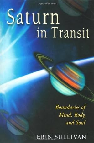 Bild des Verkufers fr Saturn in Transit: Boundaries of Mind, Body, and Soul by Erin Sullivan [Paperback ] zum Verkauf von booksXpress