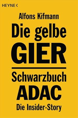 Bild des Verkufers fr Die gelbe Gier: Schwarzbuch ADAC - Die Insider-Story zum Verkauf von Gerald Wollermann