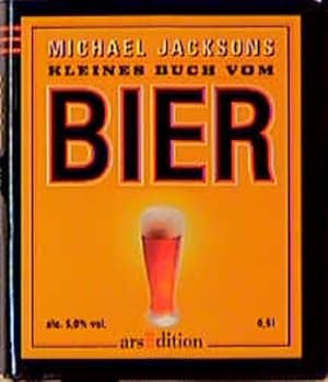 Bild des Verkufers fr Michael Jacksons kleines Buch vom Bier. [aus dem Amerikan. von Thomas Wollermann] / Minilibri zum Verkauf von NEPO UG
