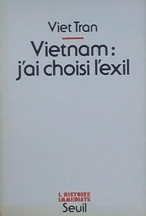 Imagen del vendedor de Vietnam: j'ai choisi l'exil a la venta por Bouquinerie L'Ivre Livre
