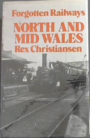 Bild des Verkufers fr North and Mid Wales (The Forgotten railways series) zum Verkauf von Chapter 1