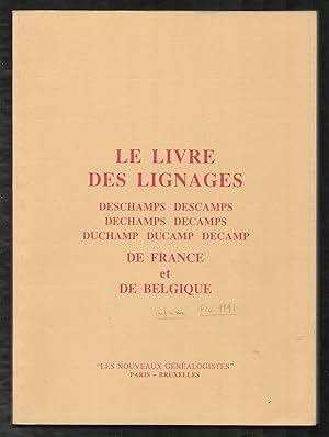 Le livre des lignages Deschamp, Descamps, Dechamps, Decamps, Duchamp, Ducamp, Decamp de France et...