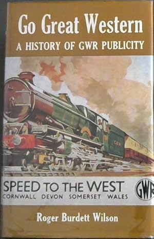 Bild des Verkufers fr GO GREAT WESTERN - A History of GWR Publicity zum Verkauf von Chapter 1