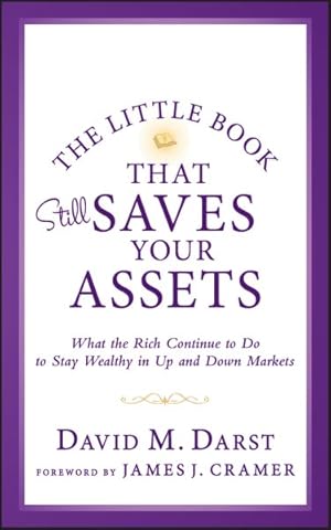 Immagine del venditore per Little Book That Still Saves Your Assets : What the Rich Continue to Do to Stay Wealthy in Up and Down Markets venduto da GreatBookPricesUK