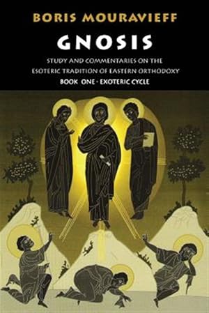 Seller image for Gnosis, Exoteric Cycle : Study and Commentaries on the Esoteric Tradition of Eastern Orthodoxy for sale by GreatBookPricesUK