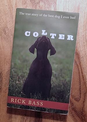 COLTER: The True Story of the Best Dog I Ever Had