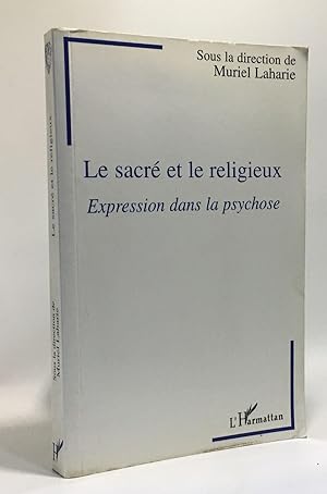 Seller image for Le sacr et le religieux: Expression dans la psychose for sale by crealivres
