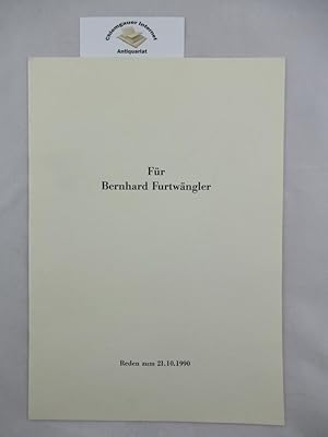Für Bernhard Furtwängler. Reden zum 21.10. 1990