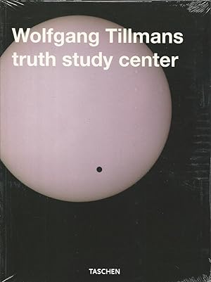 Wolfgang Tillmans truth study center. Ediz. inglese, francese e tedesca: FO (Fotografia).