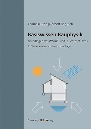 Image du vendeur pour Basiswissen Bauphysik. : Grundlagen des Wrme- und Feuchteschutzes. mis en vente par AHA-BUCH GmbH