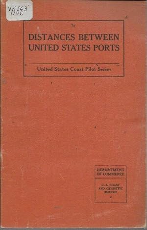 Imagen del vendedor de Distances Between United States Ports (United States Coast Pilot Series; Serial No. 444: 1929)) a la venta por Bookfeathers, LLC