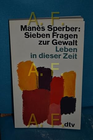 Imagen del vendedor de Sieben Fragen zur Gewalt, Leben in dieser Zeit a la venta por Antiquarische Fundgrube e.U.