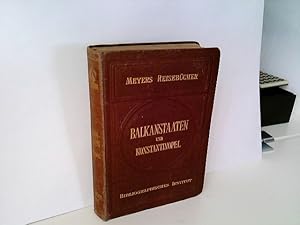 Meyers Reisebücher: Balkanstaaten und Konstantinopel (Anatolische und Bagdadbahn).