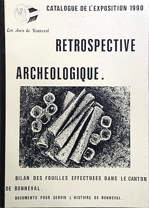 Rétrospective archéologique. Bilan des fouilles effectuées dans le canton de Bonneval. (catalogue...