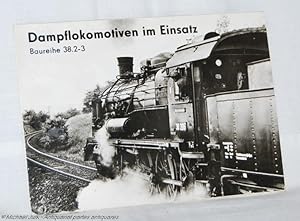 Dampflokomotiven im Einsatz. - Baureihe 38.2-3.