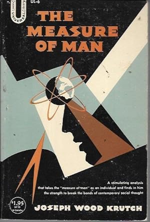 Immagine del venditore per The Measure of Man: On Freedom, Human Values, Survuival and the Modern Temper (Grosset's Universal Library UL-6: 1968) venduto da Bookfeathers, LLC