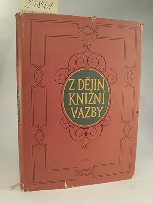 Imagen del vendedor de Z Dejin Knizni Vazby od nejstarsich dob do konce XIX. stol. a la venta por ANTIQUARIAT Franke BRUDDENBOOKS