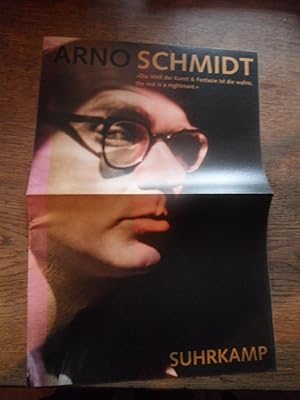 Arno Schmidt >> Die Welt der Kunst & Fantasie ist die wahre, the rest is a nightmare.<< Prospekt ...