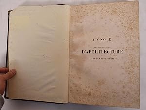 Bild des Verkufers fr Traite Elementaire Pratique D'Architecture; ou Etude Des Cinq Ordres D'Apres Jacques Barozzio De Vignole; ouvrage divis en soixante-douze planches comprenant les cinq ordres avec l'indication des nombres ncessaires au lavis, le trac des fonctions, etc., et des exemples relatifs aux ordres, compos, dessin et mis en ordre zum Verkauf von Mullen Books, ABAA