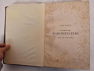 Immagine del venditore per Traite Elementaire Pratique D'Architecture; ou Etude Des Cinq Ordres D'Apres Jacques Barozzio De Vignole; ouvrage divis en soixante-douze planches comprenant les cinq ordres avec l'indication des nombres ncessaires au lavis, le trac des fonctions, etc., et des exemples relatifs aux ordres, compos, dessin et mis en ordre venduto da Mullen Books, ABAA