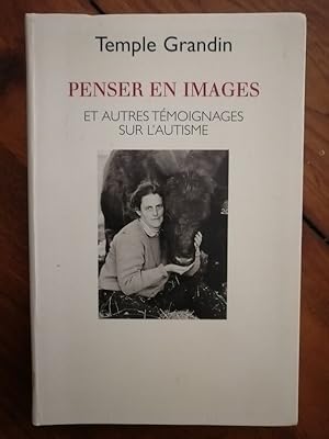 Penser en images 1997 - GRANDIN Temple - Autisme Autistique Communication Forme de pensée Compréh...