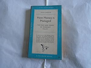 Seller image for How Money is Managed:The Ends and Means of Monetary Policy for sale by David Pearson