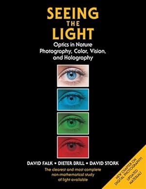 Seller image for Seeing the Light: Optics in Nature, Photography, Color, Vision, and Holography for sale by GreatBookPricesUK