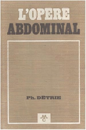 Seller image for L'opr abdominal / les suites normales et compliques de la chirurgie abdominale for sale by librairie philippe arnaiz