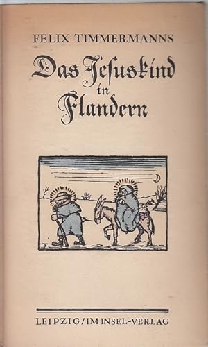 Das Jesuskind in Flandern / Felix Timmermans. Übertr. a. d. Fläm. von Anton Kippenberg