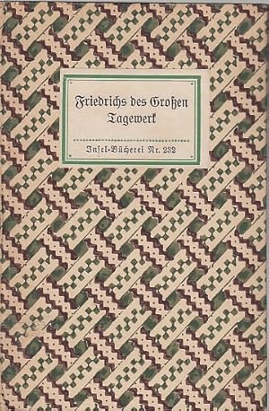 Friedrichs des Großen Tagewerk ; auf Befehl Kaiser Pauls I. / aufgezeichnet vom Baron v. Diebitsc...