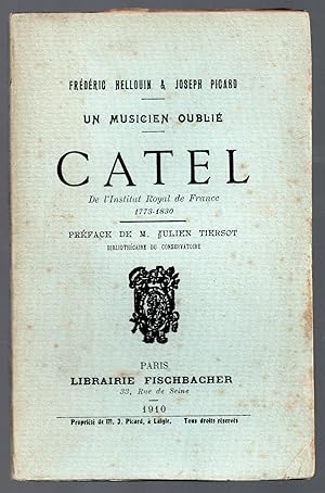 Seller image for Un Musicien Oubli : Catel de l'Institut Royal de France 1773-1830 : Prface de Julien Tiersot for sale by MAGICBOOKS