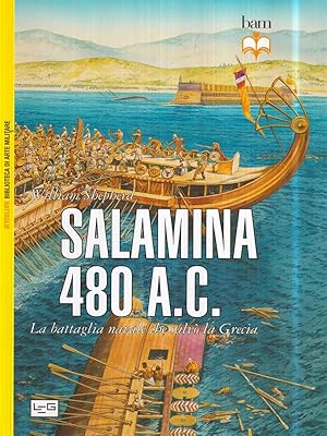 Bild des Verkufers fr Salamina 480 a.C. La battaglia navale che salvo' la Grecia zum Verkauf von Librodifaccia