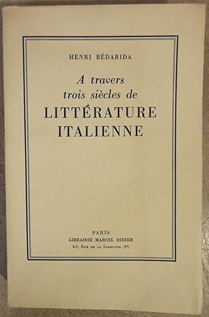 Imagen del vendedor de A travers trois sicles de Littrature Italienne a la venta por MAGICBOOKS