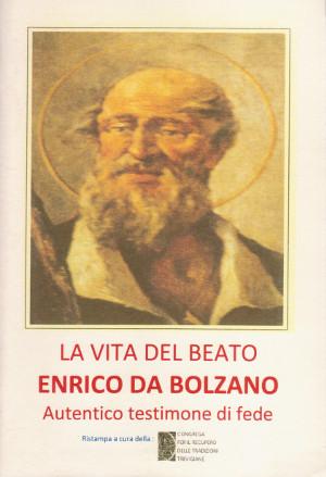 La Vita del Beato Enrico Da Bolzano - Autentico Testimone di Fede