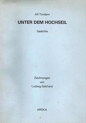 Seller image for Unter dem Hochseil. 12 Gedichte. Einfhrung Werner Jakobsmeier. Zeichnungen von Ludwig Gebhard. 1. Auflage. for sale by Antiquariat Fluck