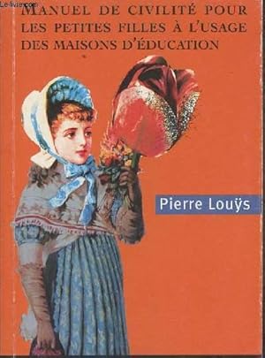 Image du vendeur pour Manuel de civilit pour les petites filles  l'usage des maisons d'ducation mis en vente par Le-Livre