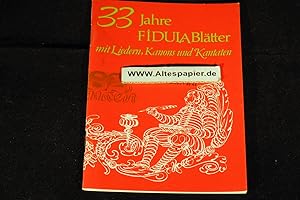 Seller image for 33 Jahre Fidula bltter mit Liedern Kanons Kantaten. for sale by Versandantiquariat Ingo Lutter