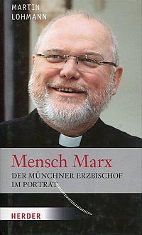 Bild des Verkufers fr Mensch Marx. Der Mnchner Erzbischof im Portrt. zum Verkauf von Bcher Eule