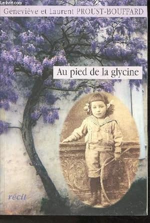 Seller image for Au pied de la glycine- rcit for sale by Le-Livre